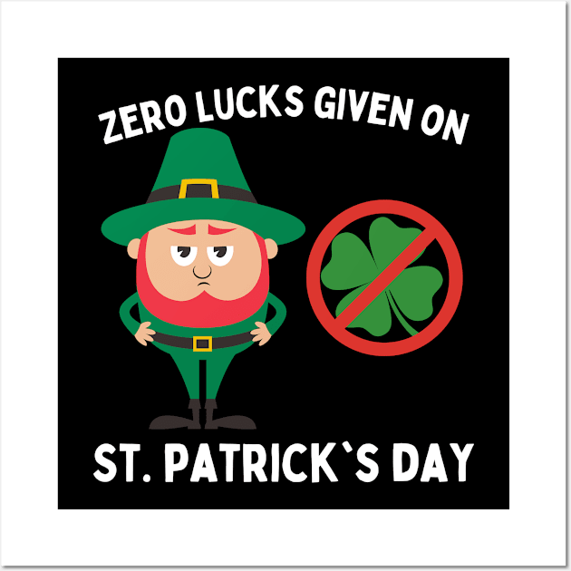 Zero Lucks Given On St. Patrick's Day Wall Art by MacAndMoose